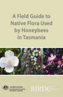 A Field Guide to Native Flora Used by Honeybees in Tasmania