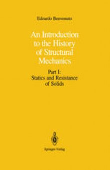 An Introduction to the History of Structural Mechanics: Part I: Statics and Resistance of Solids