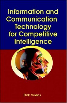 Information and Communications Technology for Competitive Intelligence (Advanced Topics in Global Information Management)