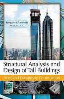 Structural analysis and design of tall buildings : steel and composite construction
