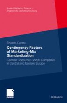 Contingency Factors of Marketing-Mix Standardization: German Consumer Goods Companies in Central and Eastern Europe