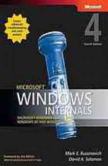 Microsoft windows internals, fourth edition : Microsoft Windows Server 2003, Windows XP, and Windows 2000