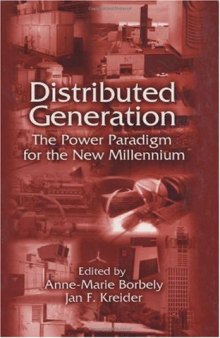 Distributed Generation: The Power Paradigm for the New Millennium (The CRC Press Series in Mechanical and Aerospace Engineering)