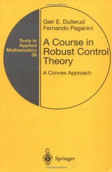 A Course in Robust Control Theory - A Convex Approach (Texts in Applied Mathematics 36)