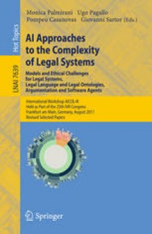 AI Approaches to the Complexity of Legal Systems. Models and Ethical Challenges for Legal Systems, Legal Language and Legal Ontologies, Argumentation and Software Agents: International Workshop AICOL-III, Held as Part of the 25th IVR Congress, Frankfurt am Main, Germany, August 15-16, 2011. Revised Selected Papers