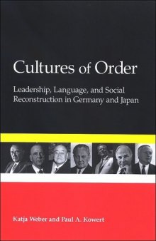 Cultures of Order: Leadership, Language, and Social Reconstruction in Germany and Japan