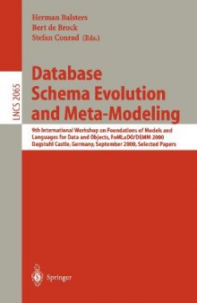 Database Schema Evolution and Meta-Modeling: 9th International Workshop on Foundations of Models and Languages for Data and Objects FoMLaDO/DEMM 2000 Dagstuhl Castle, Germany, September 18–21, 2000 Selected Papers