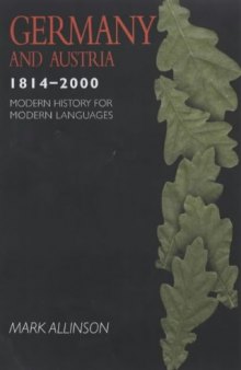 Germany and Austria 1814-2000: Modern History for Moden Languages 