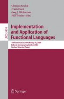 Implementation and Application of Functional Languages: 16th International Workshop, IFL 2004, Lübeck, Germany, September 8-10, 2004 Revised Selected Papers