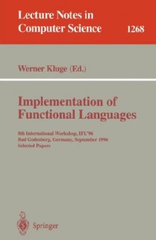 Implementation of Functional Languages: 8th International Workshop, IFL'96 Bad Godesberg, Germany, September 16–18, 1996 Selected Papers