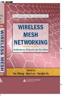 Wireless Mesh Networking: Architectures, Protocols and Standards