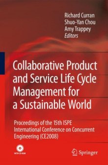 Collaborative Product and Service Life Cycle Management for a Sustainable World: Proceedings of the 15th ISPE International Conference on Concurrent Engineering (CE2008)