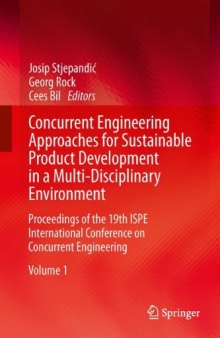 Concurrent Engineering Approaches for Sustainable Product Development in a Multi-Disciplinary Environment: Proceedings of the 19th ISPE International Conference on Concurrent Engineering