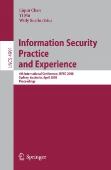 Information Security Practice and Experience: 4th International Conference, ISPEC 2008 Sydney, Australia, April 21-23, 2008 Proceedings