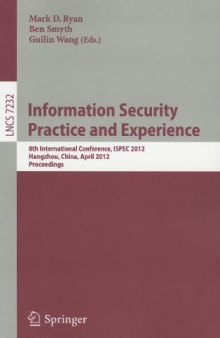 Information Security Practice and Experience: 8th International Conference, ISPEC 2012, Hangzhou, China, April 9-12, 2012. Proceedings