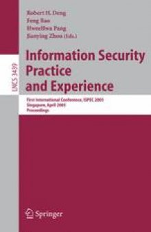 Information Security Practice and Experience: First International Conference, ISPEC 2005, Singapore, April 11-14, 2005. Proceedings