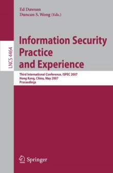 Information Security Practice and Experience: Third International Conference, ISPEC 2007, Hong Kong, China, May 7-9, 2007. Proceedings