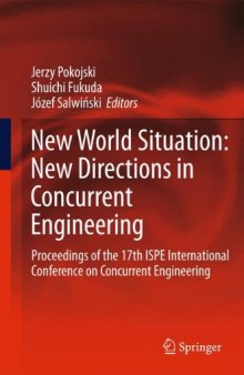 New World Situation: New Directions in Concurrent Engineering: Proceedings of the 17th ISPE International Conference on Concurrent Engineering