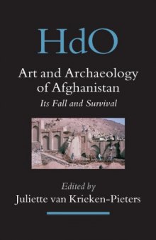 Art and Archaeology of Afghanistan: Its Fall and Survival: a Multi-disciplinary Approach (Handbook of Oriental Studies. Section 8 Uralic & Central Asian Studies)