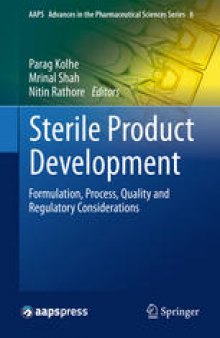 Sterile Product Development: Formulation, Process, Quality and Regulatory Considerations