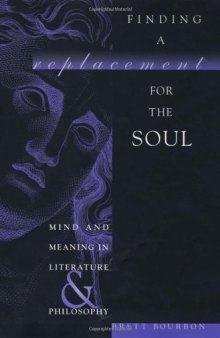 Finding a Replacement for the Soul: Mind and Meaning in Literature and Philosophy