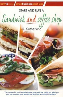 Start and Run a Sandwich and Coffee Shop (Small Business Start Ups)