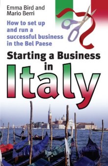 Starting a Business in Italy: How to Set Up And Run a Successful Business in the Bel Paese
