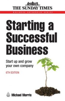 Starting a Successful Business: Start Up and Grow Your Own Company, 6th Edition  