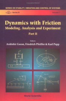 Dynamics With Friction: Modelling, Analysis and Experiment