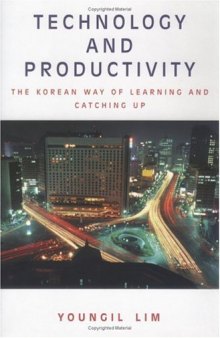 Technology and Productivity: The Korean Way of Learning and Catching Up