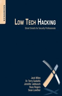 Low tech hacking : street smarts for security professionals