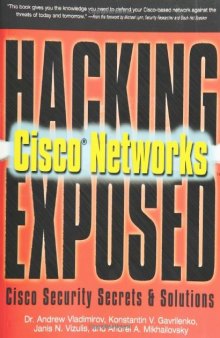 Hacking exposed Cisco networks: Cisco security secrets & solutions