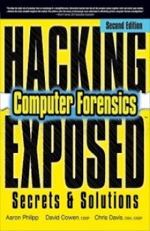 Hacking Exposed Computer Forensics, 2nd Edition: Computer Forensics Secrets and Solutions