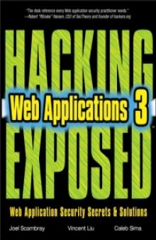 Hacking Exposed Web Applications, 3rd Edition: Web Applications Security Secrets and Solutions