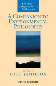A Companion to Environmental Philosophy (Blackwell Companions to Philosophy)