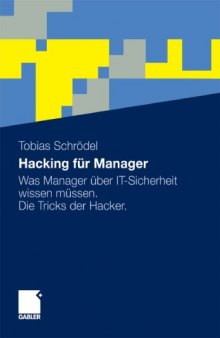 Hacking für Manager: Was Manager über Sicherheit wissen müssen. Die Tricks der Hacker