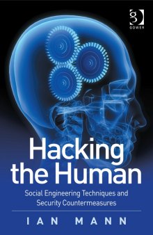 Hacking the human: social engineering techniques and security countermeasures