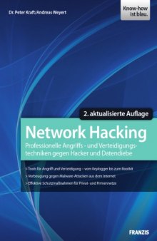 Network Hacking: Professionelle Angriffs- und Verteidigungstechniken gegen Hacker und Datendiebe, 2. Auflage  