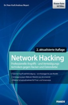 Network Hacking: Professionelle Techniken zur Netzwerkpenetration: Professionelle Angriffs- und Verteidigungstechniken gegen Hacker und Datendiebe