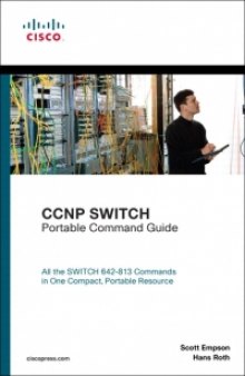 CCNP SWITCH Portable Command Guide: All the SWITCH 642-813 Commands in One Compact, Portable Resource