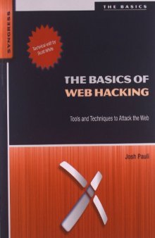 The Basics of Web Hacking: Tools and Techniques to Attack the Web