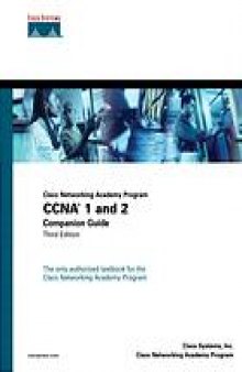Cisco Networking Academy Program : CCNA 1 and 2 companion guide
