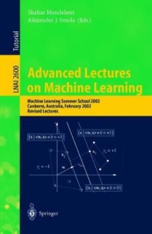 Advanced Lectures on Machine Learning: Machine Learning Summer School 2002 Canberra, Australia, February 11–22, 2002 Revised Lectures