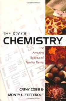The joy of chemistry: the amazing science of familiar things