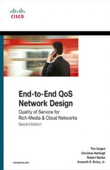 End-to-End QoS Network Design: Quality of Service for Rich-Media & Cloud Networks