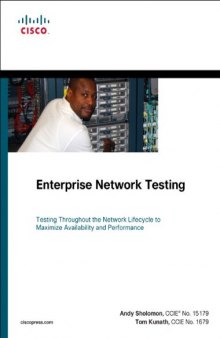 Enterprise network testing : Sub-title on cover: Testing throughout the network lifecycle to maximize availability and performance. - Includes index