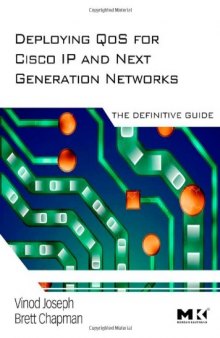 Deploying Qo: S for Cisco IP and Next Generation Networks. The Definitive Guide