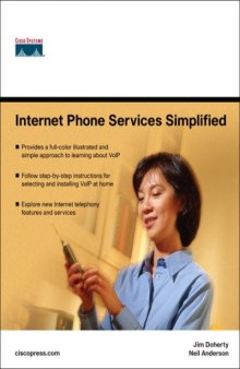 Internet Phone Services Simplified: An Illustrated Guide to Understanding, Selecting, and Impleenting VoIP-Based Internet Phone Services For Your Home