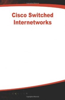 Cisco Switched Internetworks: VLANs, ATM & Voice Data Integration