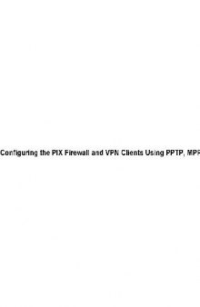 Configuring the PIX Firewall and VPN Clients Using PPTP, MPPE and IPSec